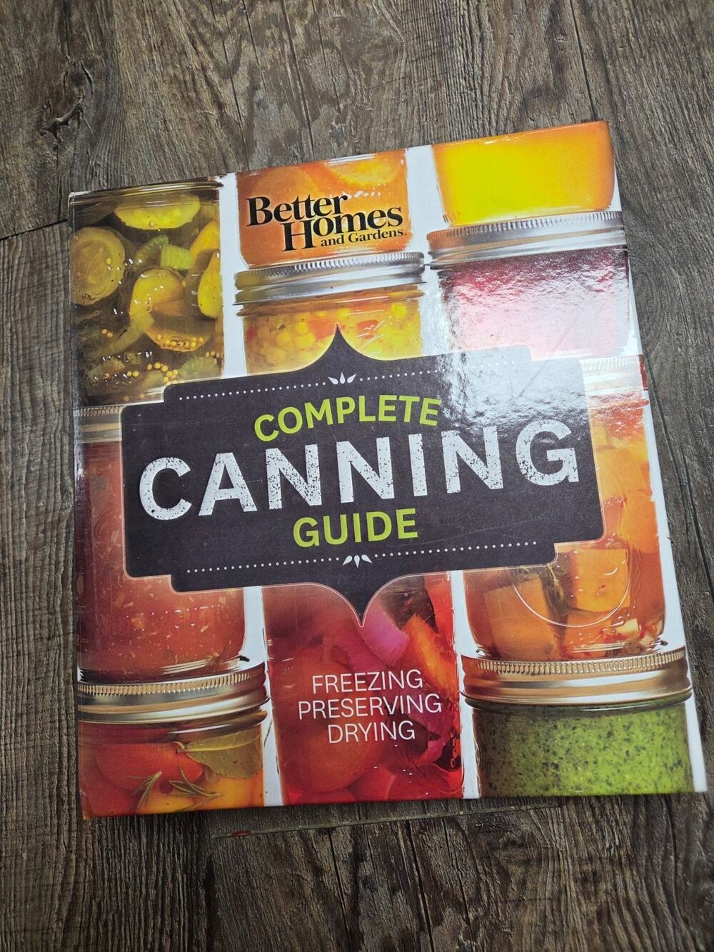 Better Homes Gardens Complete Canning Guide: Freezing, Preserving Binder Book